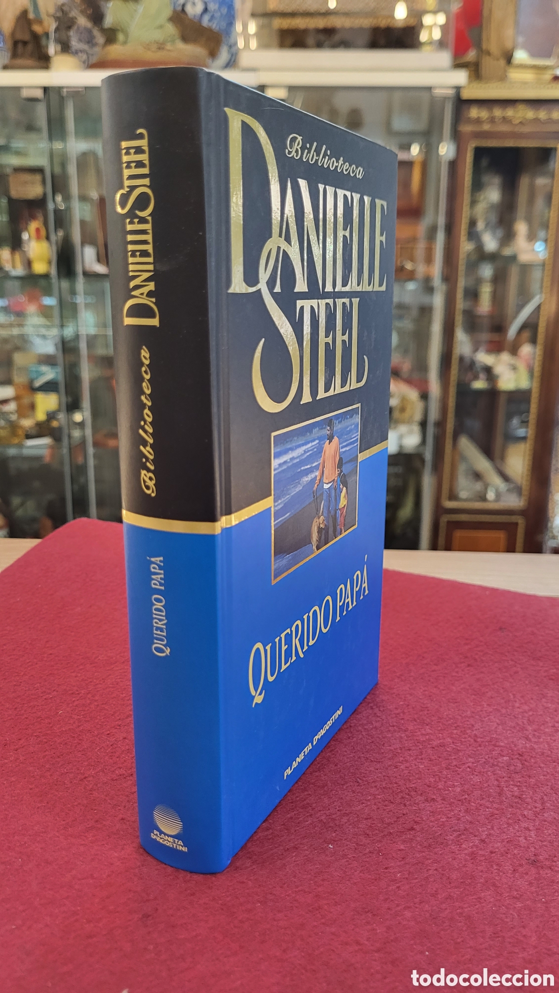 Libros: DANIELLE STEEL. QUERIDO PAPA. PLANETA DE AGOSTINI - Foto 1