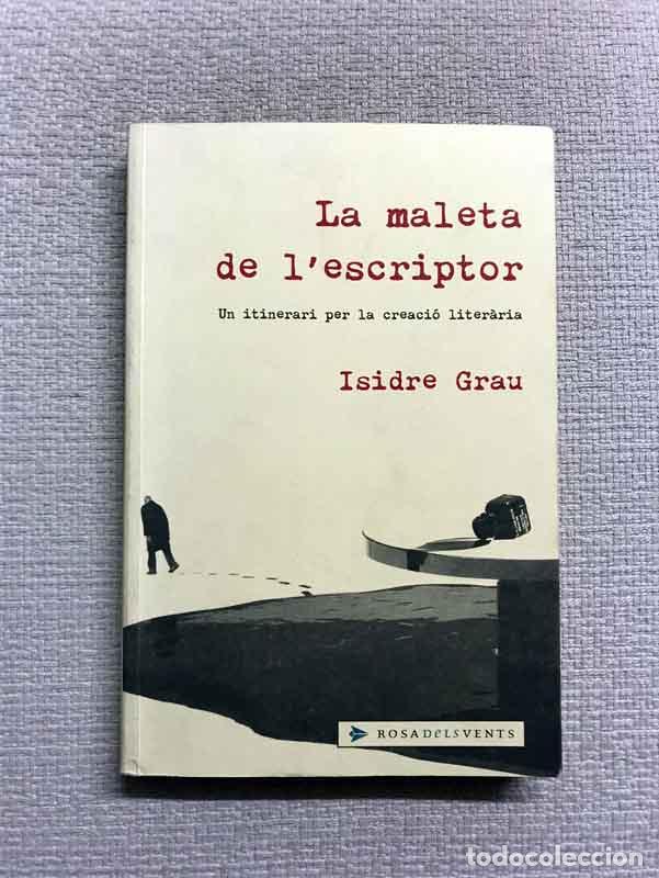 Libros: La maleta de lescriptor. Un itinerari per la creaci&oacute; liter&agrave;ria - Isidre Grau - Foto 1
