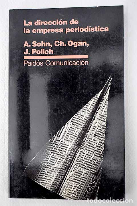 Libros: La direcci&oacute;n de la empresa period&iacute;stica.- Sohn, Ardyth - Foto 1