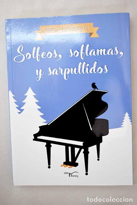Libros: Solfeos, soflamas y sarpullidos.- Mart&iacute;n, Jos&eacute; Luis - Foto 1