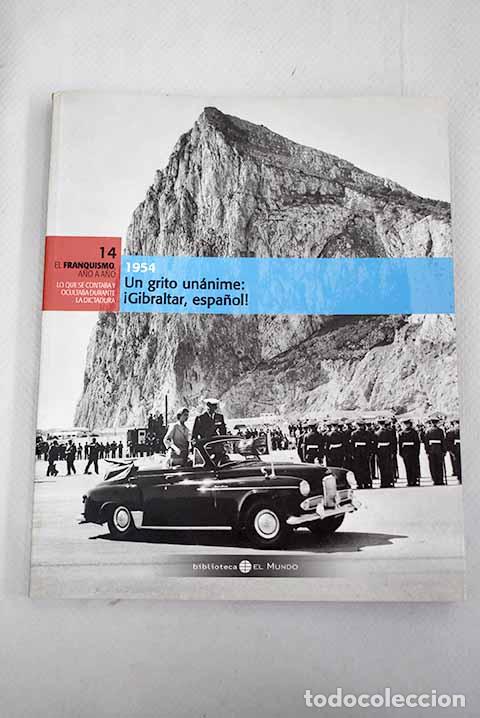 Libros: Un grito un&aacute;nime: &iexcl;Gibraltar, espa&ntilde;ol!: 1954 - Foto 1