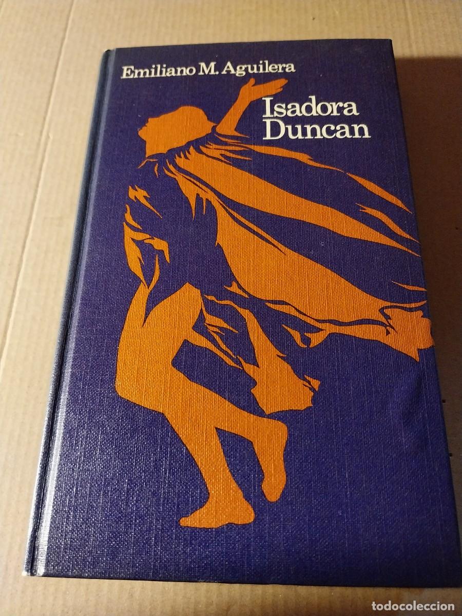 Libros: EMILIANO M AGUILERA. ISADORA DUNCAN - Foto 1