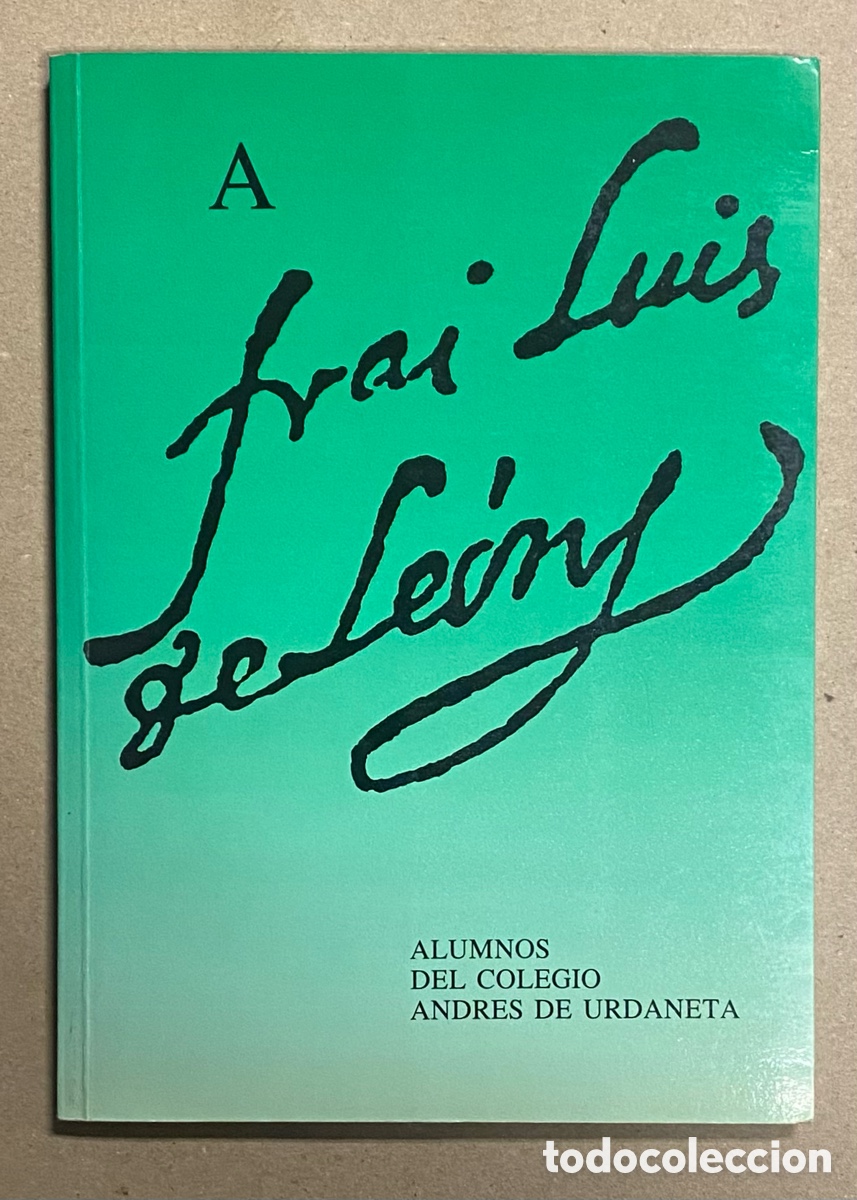 Livros em segunda m&atilde;o: ALUMNOS DEL COLEGIO ANDRES DE URDANETA (BIZKAIA). A FRAU LUIS DE LE&Oacute;N IV CENTENARIO 1591-1991.