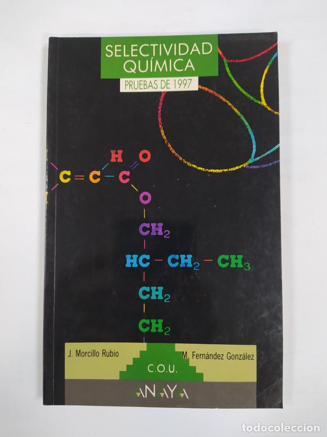 B&uuml;cher: Selectividad, Qu&iacute;mica. Pruebas 1997. - Manuel Morcillo Rubio, Jes&uacute;s / Fern&aacute;ndez Gonz&aacute;lez. TDK882
