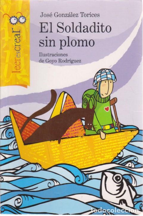 Libros: EL SOLDADITO SIN PLOMO - JOS&Eacute; GONZ&Aacute;LEZ TORICES - Foto 1