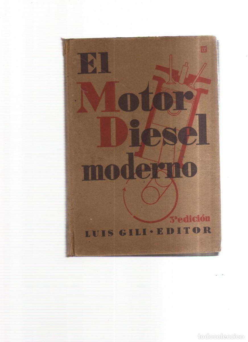 Libros: EL MOTOR DIESEL MODERNO 3,EDICION LUIS GILI.EDITOR - Foto 1