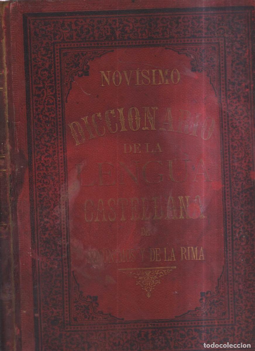 Libros: DICCIONARIO DE LA LENGUA CASTELLANA NOVISIMO - SINONIMOS Y DE LA RIMA - 1891