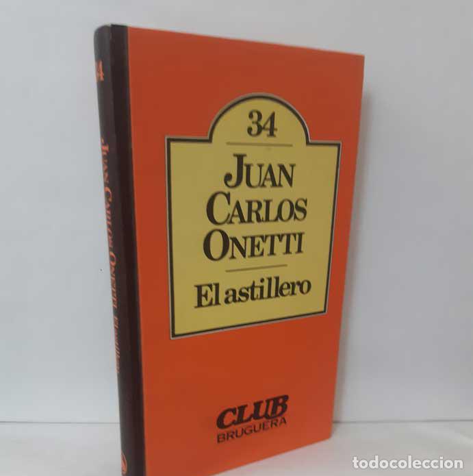 Libros: EL ASTILLERO - ONETTI, JUAN CARLOS - Foto 1