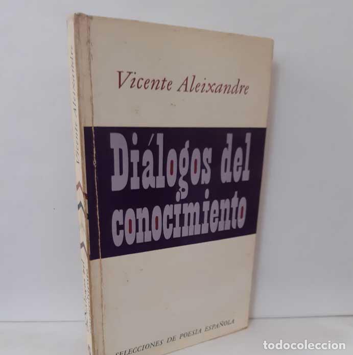 Libros: DI&Aacute;LOGOS DEL CONOCIMIENTO - ALEIXANDRE, VICENTE - Foto 1