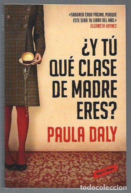 Libros: &iquest;Y TU QUE CLASE DE MADRE ERES? - DALY, PAULA - Foto 1
