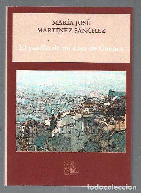 Libros: PASILLO DE MI CASA DE CUENCA - EL - MARTINEZ SANCHEZ, MARIA JOSE - Foto 1