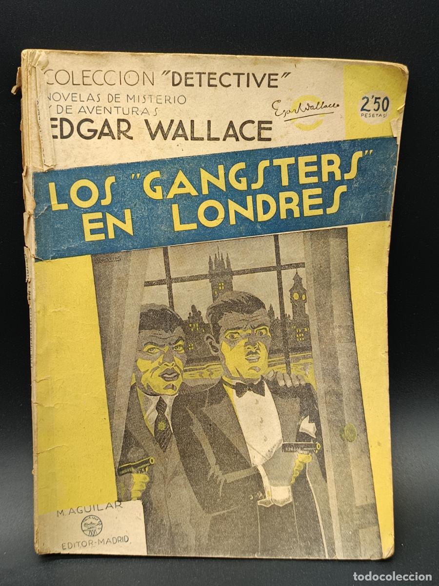 Libros: LOS GANGSTERS EN LONDRES- EDGAR WALLLACE