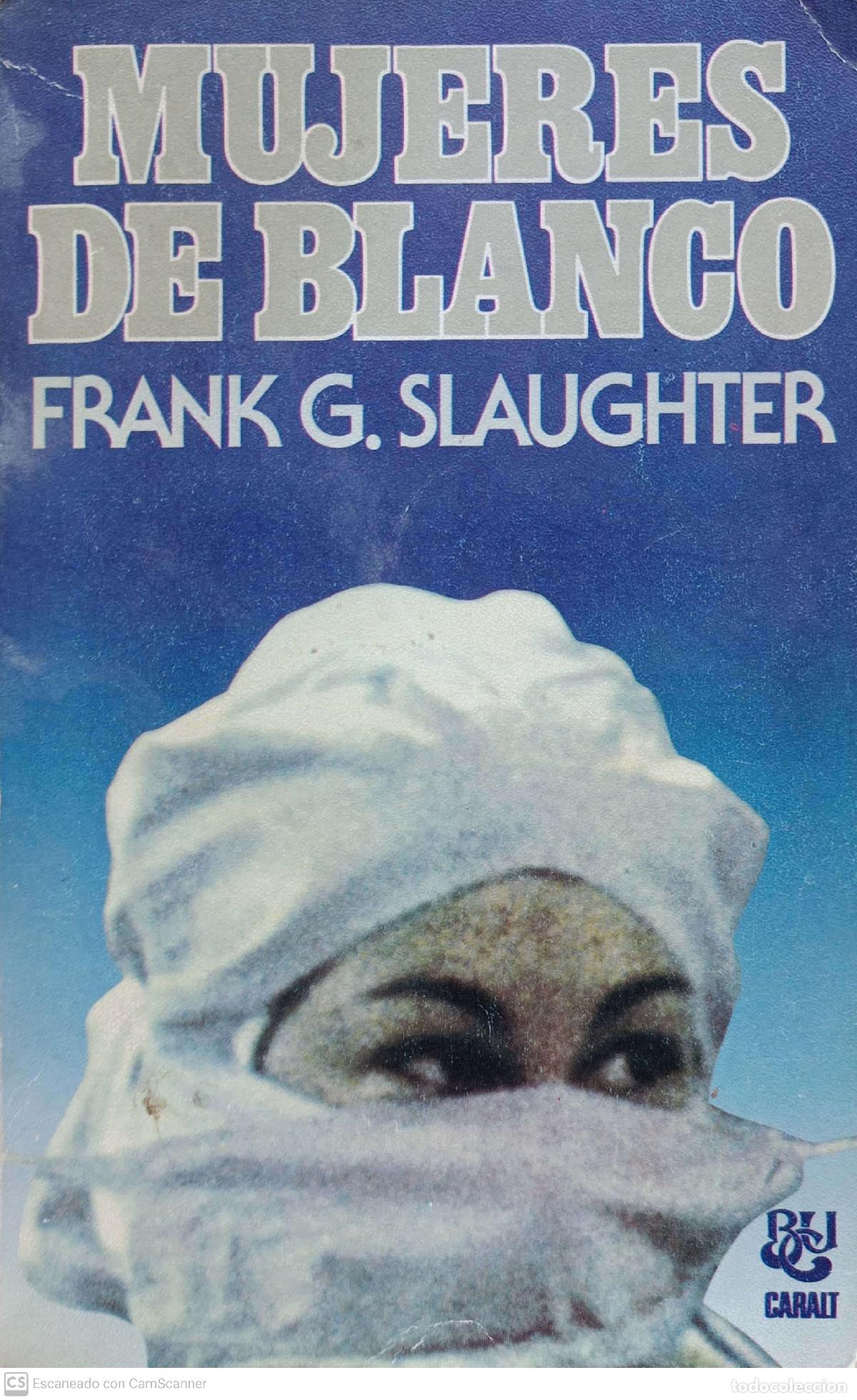 Libros: Mujeres de blanco - Frank G. Slaughter - Foto 1