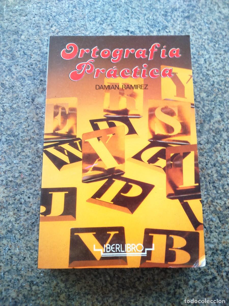 Libros: ORTOGRAFIA PRACTICA -- DAMIAN RAMIREZ -- 1990 -- - Foto 1