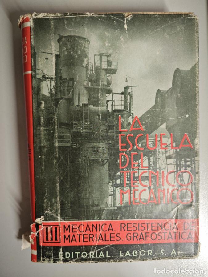 Libros: La escuela del tecnico mecanico III: Mecanica. Resistencia de materiales. Grafostatica. - TDK883