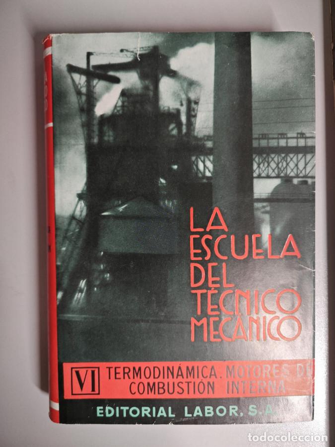 Libros: La escuela del tecnico mecanico VI: Termodinamica. Motores de combustion interna. -