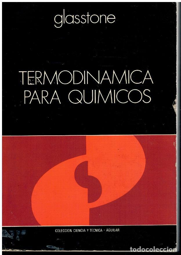 Libros: Termodin&aacute;mica para qu&iacute;micos. - Glasstone, Samuel. TDK883 - Foto 1