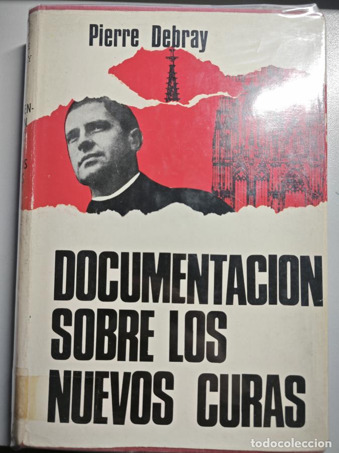 Libros: Documentaci&oacute;n sobre los nuevos curas. - Pierre Debray. TDK883 - Foto 1