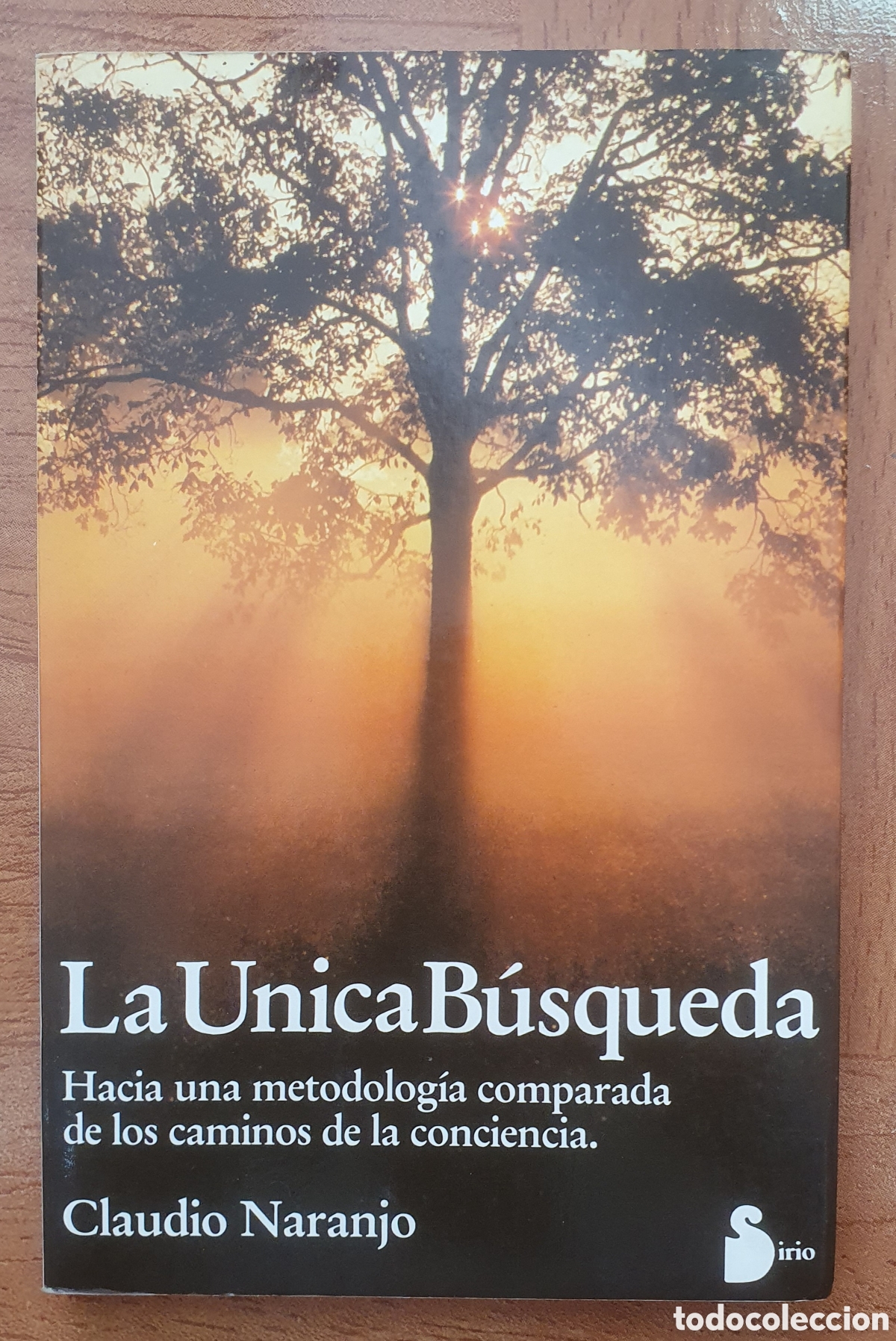 Libros: La &Uacute;nica B&uacute;squeda � Sirio - Claudio Naranjo - Foto 1