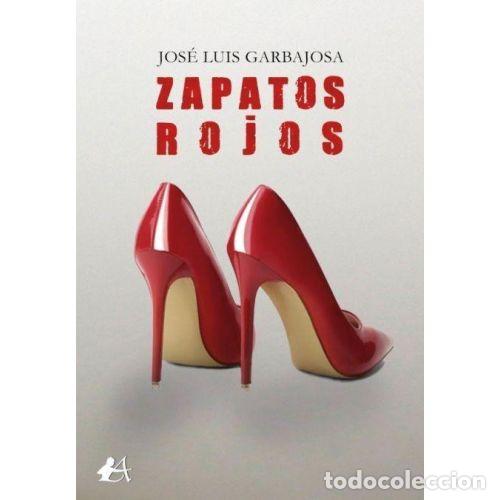 Libros: ZAPATOS ROJOS - GARBAJOSA, JOS&Eacute; LUIS - Foto 1