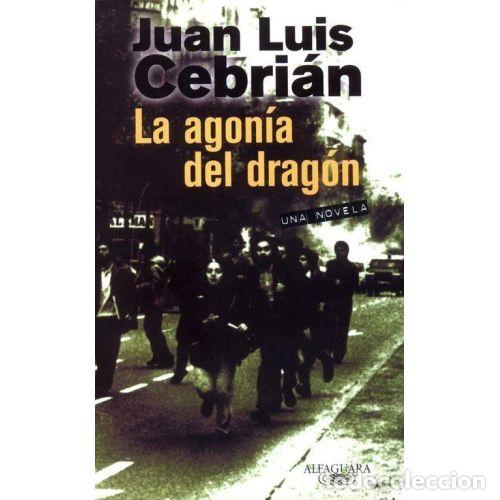 Libros: AGONIA DEL DRAGON LA ALFAGUARA - CEBRIAN,JUAN LUIS - Foto 1