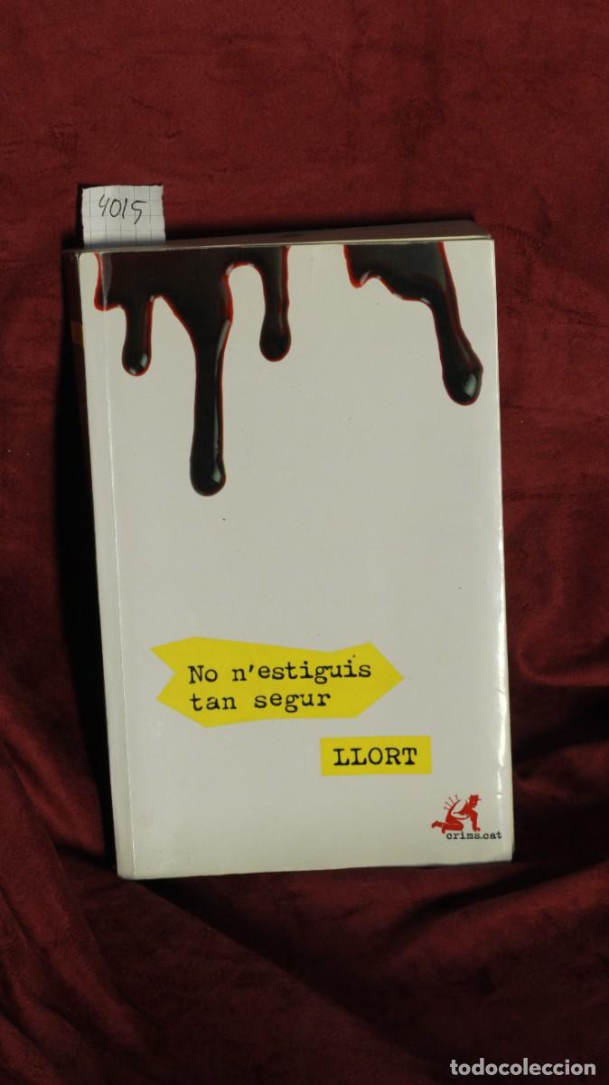 Libros: NO NESTIGUIS TAN SEGUR - LLORT CARCELLER, LLUIS - Foto 1
