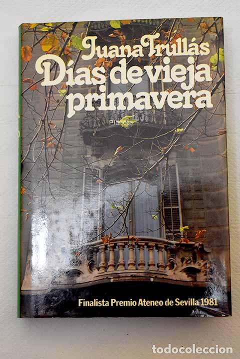Libros: D&iacute;as de vieja primavera.- Trull&aacute;s, Juana - Foto 1