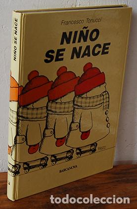 Libros: NI&Ntilde;O SE NACE - FRANCESCO TONUCCI - Foto 1