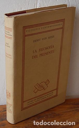 Libros: LA FILOSOF&Iacute;A DEL PRESENTE - ERNST VON ASTER - Foto 1