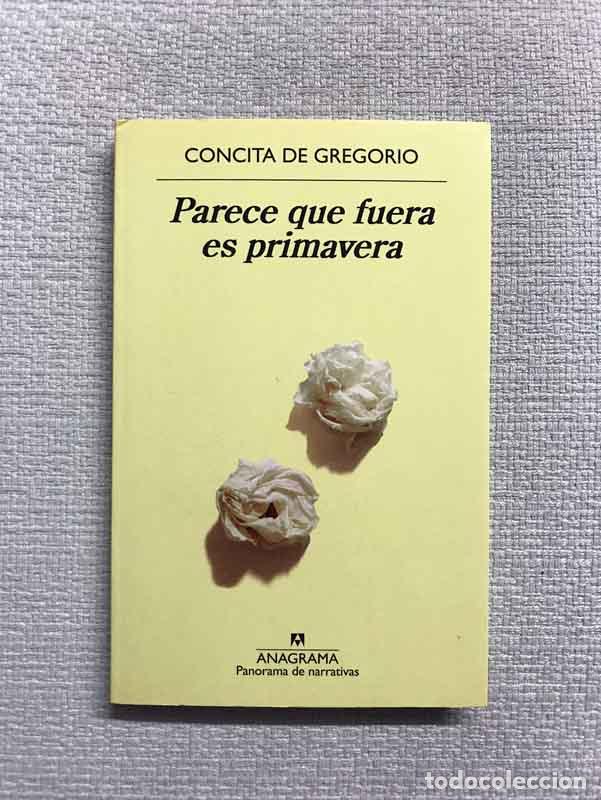 Libros: Parece que fuera es primavera - Concita de Gregorio - Foto 1