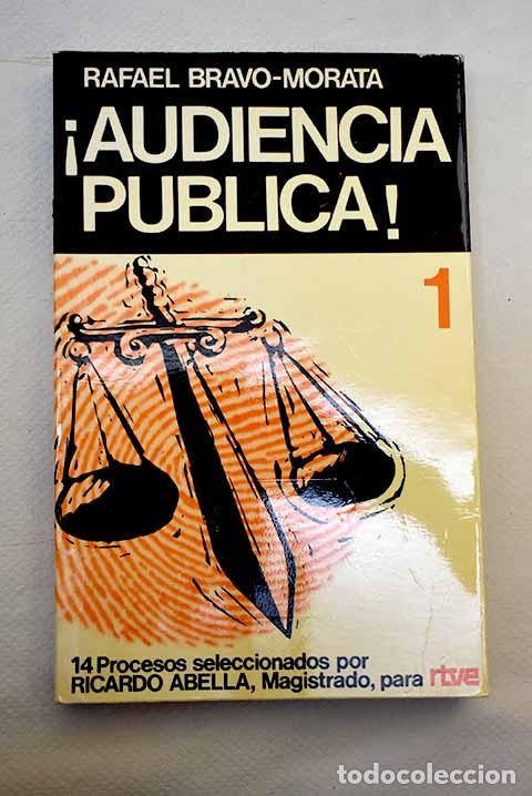 Libros: &iexcl;Audiencia p&uacute;blica!, 1.- Bravo Morata, Rafael - Foto 1