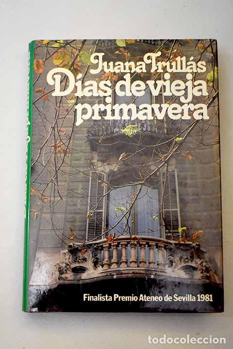 Libros: D&iacute;as de vieja primavera.- Trull&aacute;s, Juana - Foto 1