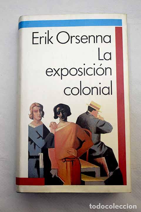 Libros: La exposici&oacute;n colonial.- Orsenna, Erik - Foto 1