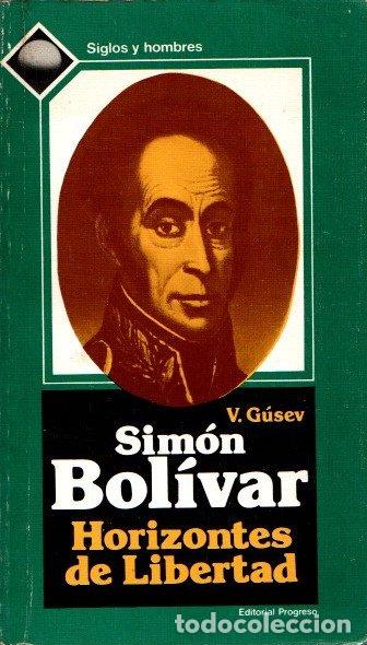 Libros: Sim&oacute;n Bol&iacute;var. Horizontes de Libertad - G&uacute;sev, V. - Foto 1