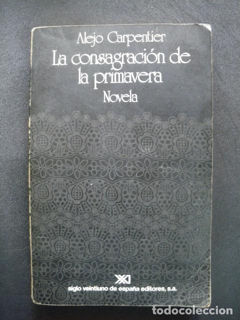 Libros: Alejo Carpentier - La consagraci&oacute;n de la primavera - Foto 1