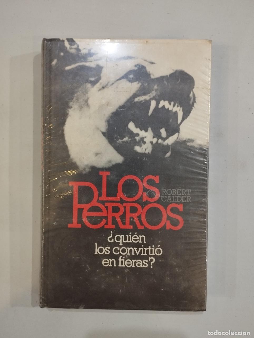 Libros: Robert Calder - Los perros &iquest;qui&eacute;n los convirti&oacute; en fieras? - Foto 1