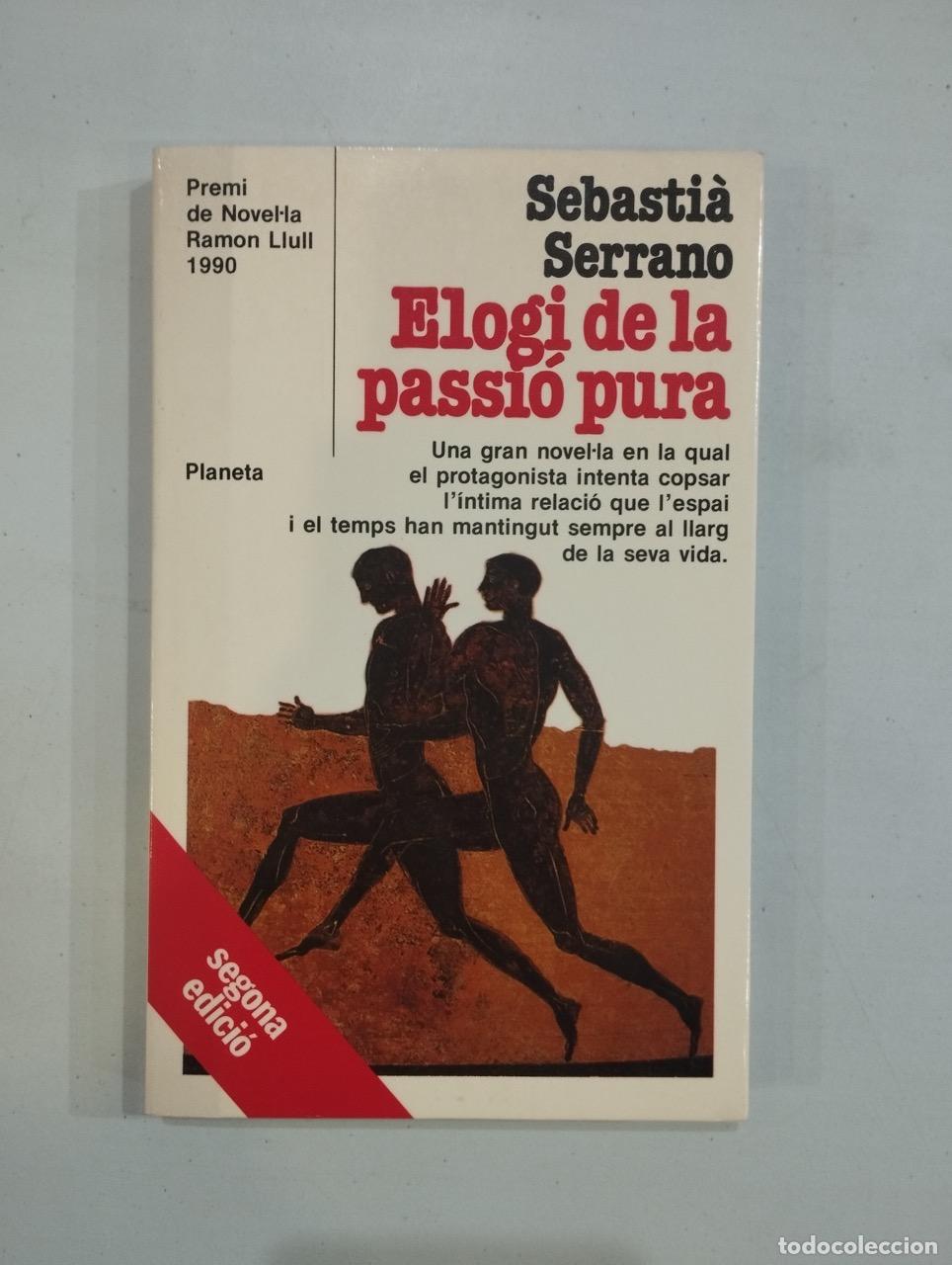 Libros: Sebasti&agrave; Serrano - Elogi de la passi&oacute; pura - Foto 1