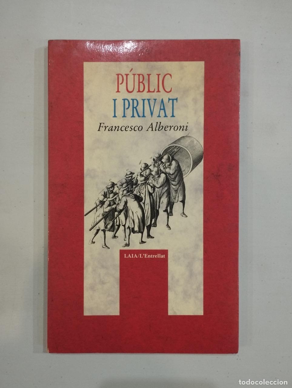 Libros: Francesco Alberoni - P&uacute;blic i privat - Foto 1