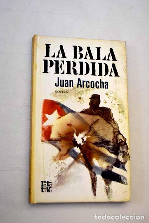 Libros: La bala perdida: Arcocha, Juan.- Arcocha, Juan - Foto 1