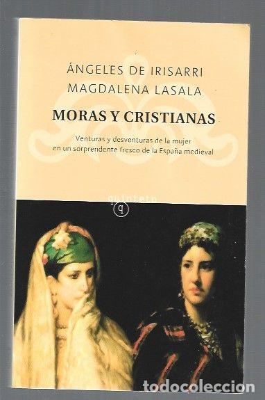 Libros: MORAS Y CRISTIANAS - IRISARRI, ANGELES DE Y MAGDALENA LASALA - Foto 1