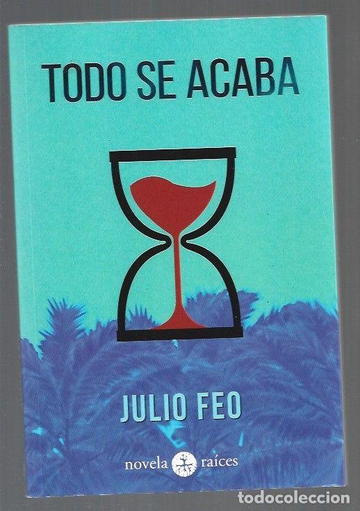 Libros: TODO SE ACABA - FEO, JULIO - Foto 1