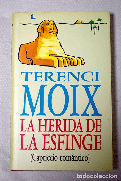 Libros: La herida de la esfinge: (capriccio rom&aacute;ntico).- Moix, Terenci - Foto 1