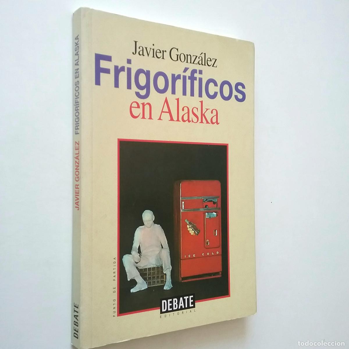 Libros: Javier Gonz&aacute;lez - Frigor&iacute;ficos en Alaska - Foto 1