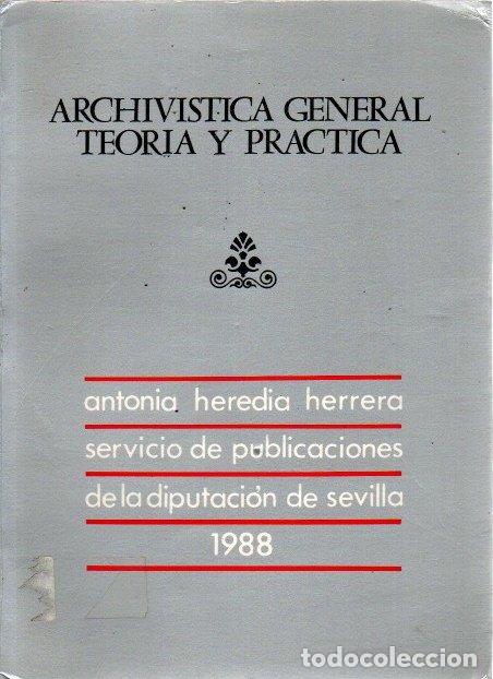 Libros: Archiv&iacute;stica general. Teor&iacute;a y pr&aacute;ctica - Heredia Herrera, Antonia - Foto 1