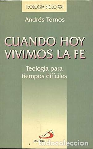 Libros: CUANDO HOY VIVIMOS LA F&Eacute; - Tornos,Andr&eacute;s - Foto 1