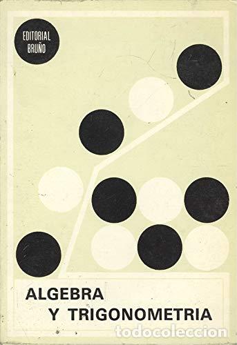 Libros: ALGEBRA Y TRIGONOMETR&Iacute;A - An&oacute;nimo - Foto 1