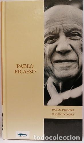 Libros: PABLO PICASSO Pr&oacute;logo de Delf&iacute;n Rodr&iacute;guez - D&acute;Ors,Eugenio - Foto 1