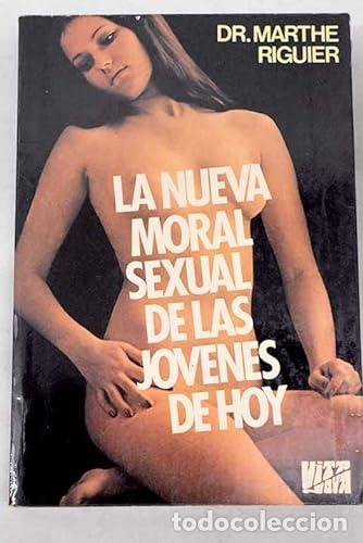 Libri di seconda mano: LA NUEVA MORAL SEXUAL DE LAS J&Oacute;VENES DE HOY - Riguier,Dr.Marthe