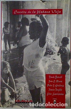 Libros: CUENTOS DE LA HABANA VIEJA - Barcel&oacute;,Tom&aacute;s y otros - Foto 1