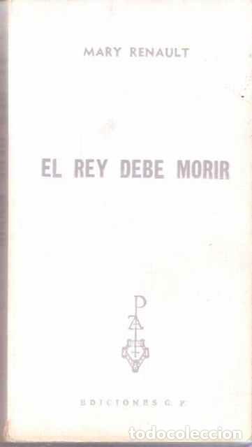 Libros: El rey debe morir - Renault, Mary - Foto 1
